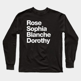 Rose, Sophia, Blanche & Dorothy Long Sleeve T-Shirt